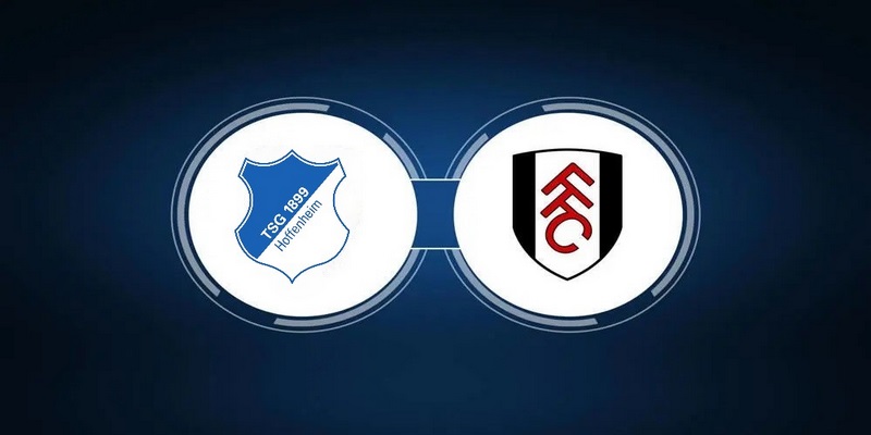 Soi kèo trận đấu Fulham Vs Hoffenheim ngày 10-08