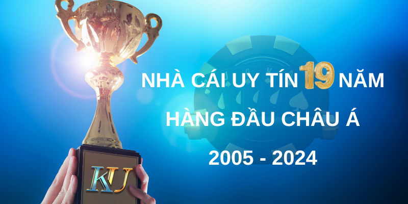 kubet được thành lập được 19 năm tính đến năm 2024