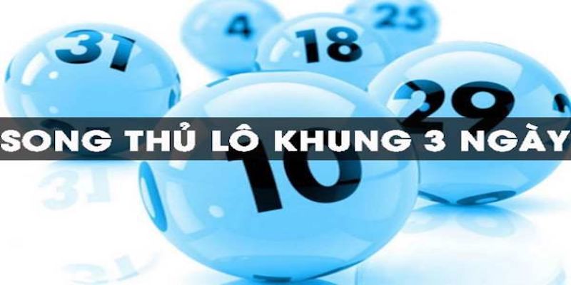 Chơi khung 3 ngày nhận được nhiều lợi ích