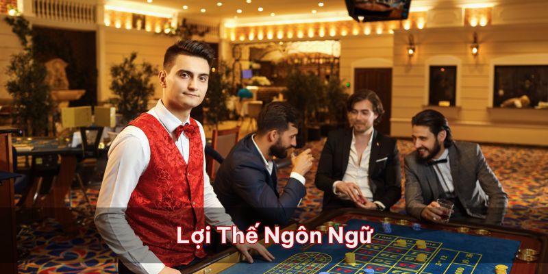 Thông thạo nhiều ngôn ngữ sẽ mang lại lợi thế cực kì lớn